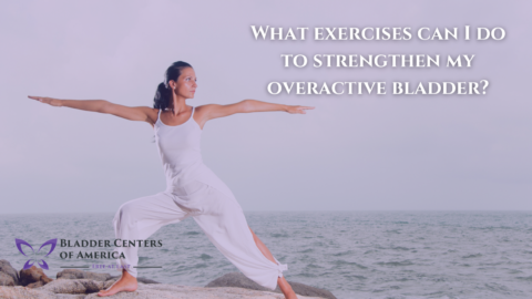 What Exercises Can I Do To Strengthen My Overactive Bladder? | Bladder ...
