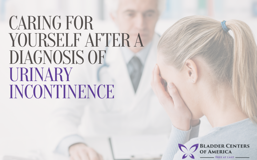 Caring for Yourself After a Diagnosis of Urinary Incontinence