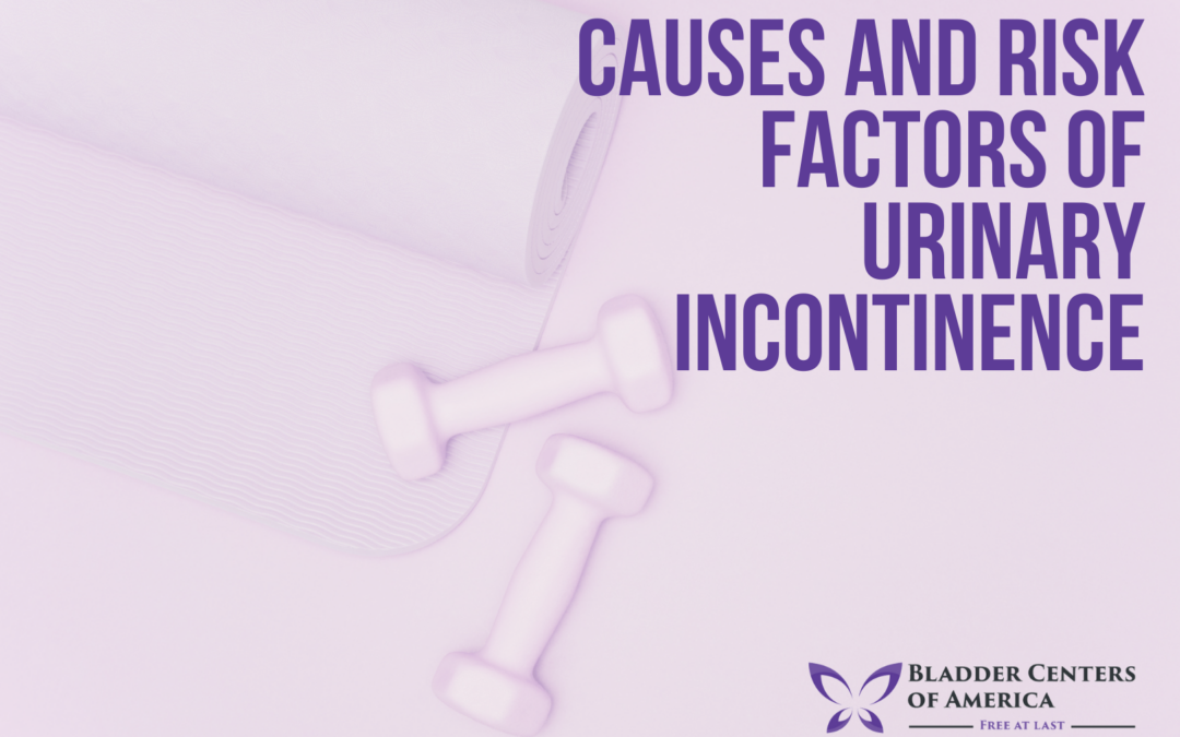 Causes and Risk Factors of Urinary Incontinence