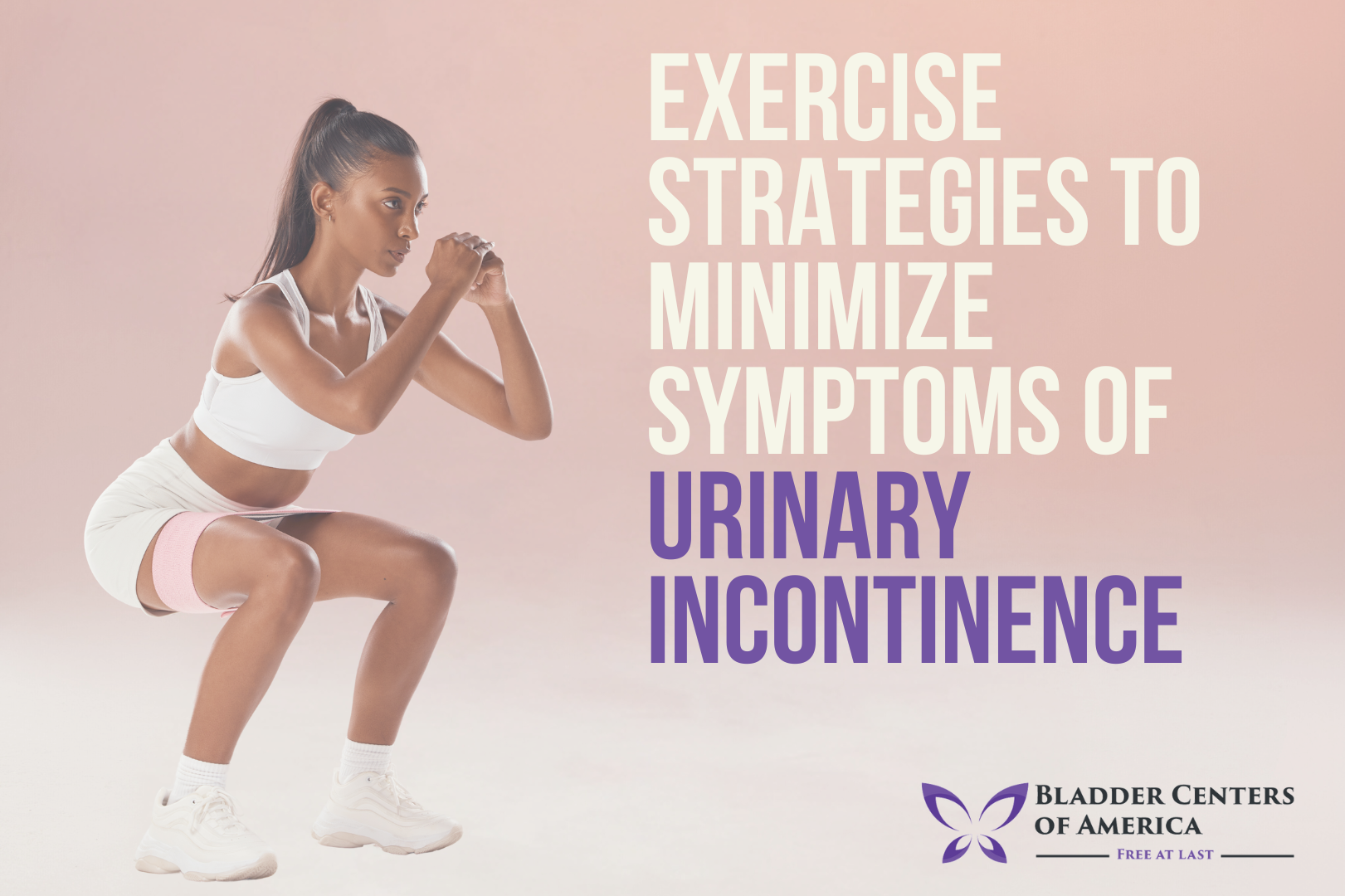 Exercise Strategies to Minimize Symptoms of Urinary Incontinence ...