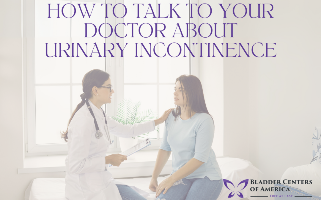How to Talk to Your Doctor About Urinary Incontinence