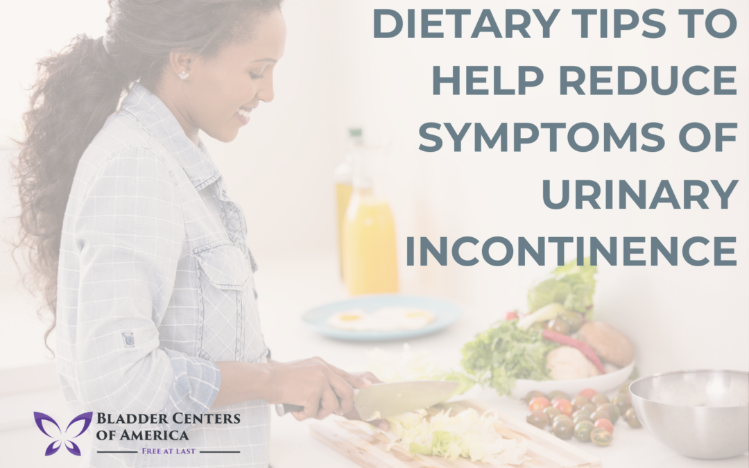 Dietary Tips to Help Reduce Symptoms of Urinary Incontinence