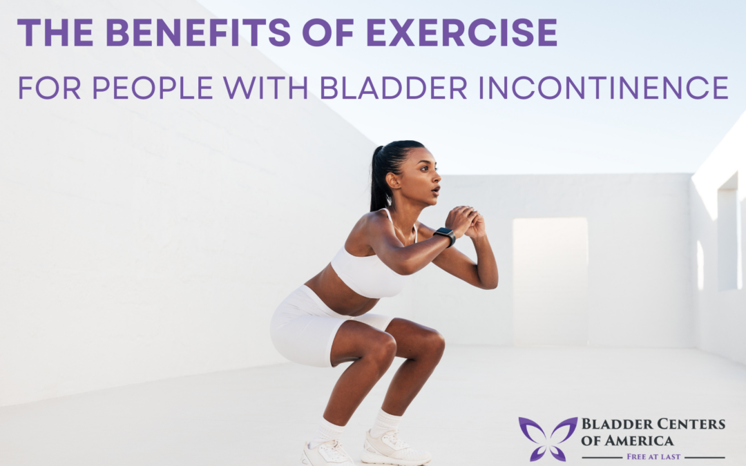 The Benefits of Exercise for People With Bladder Incontinence