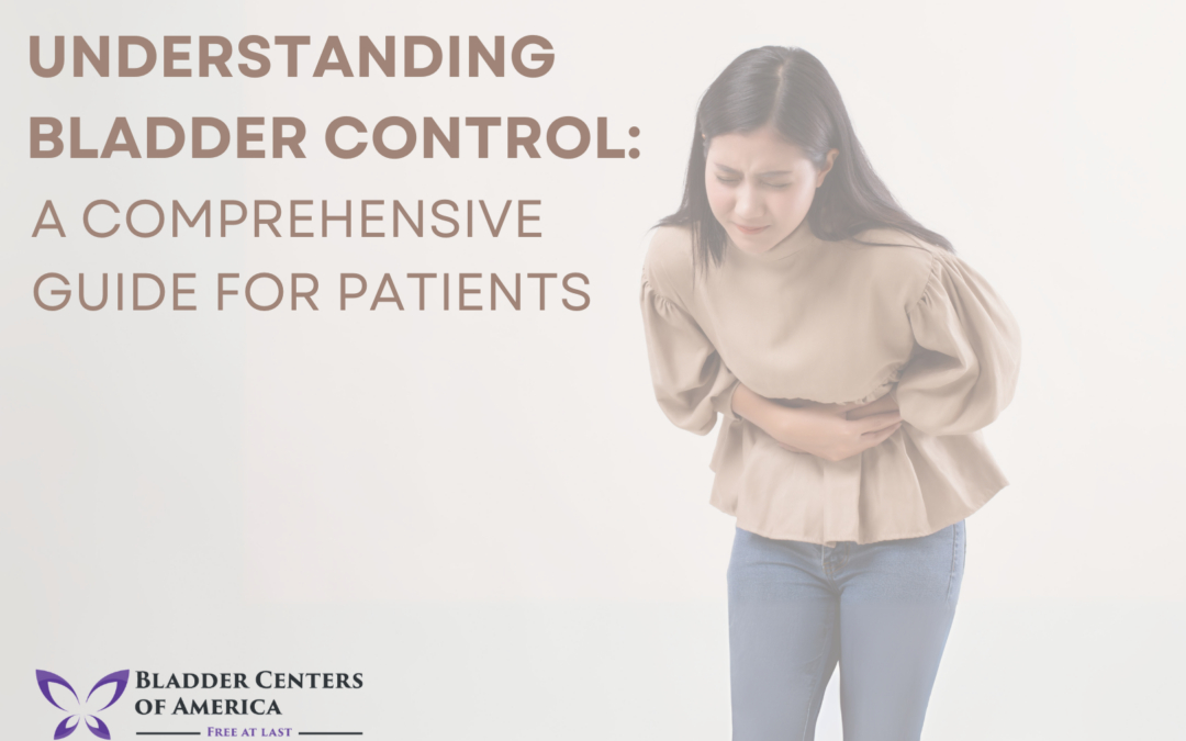Understanding Bladder Control: A Comprehensive Guide for Patients