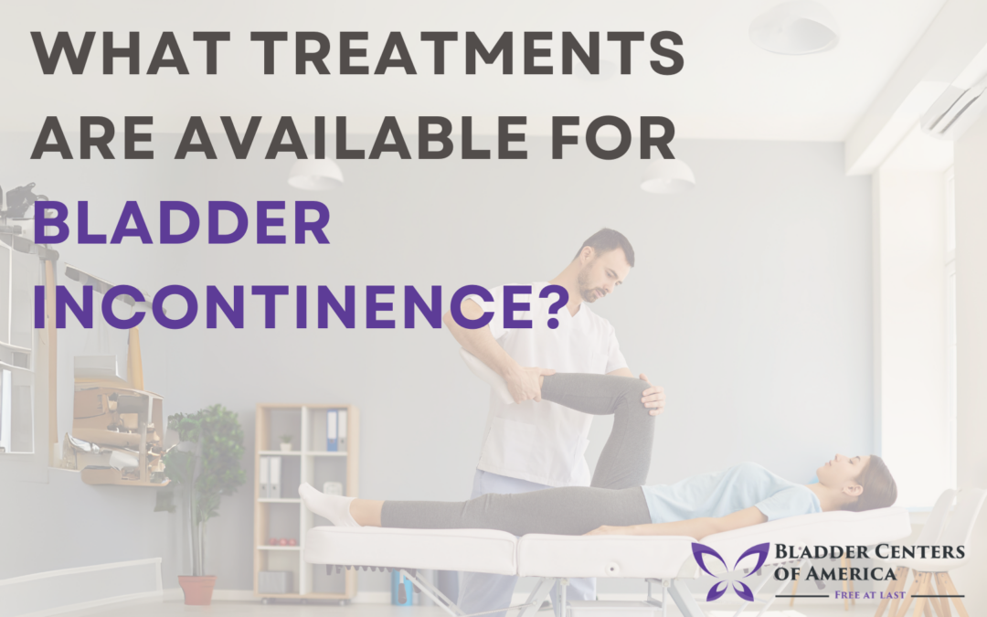 What Treatments are Available for Bladder Incontinence?