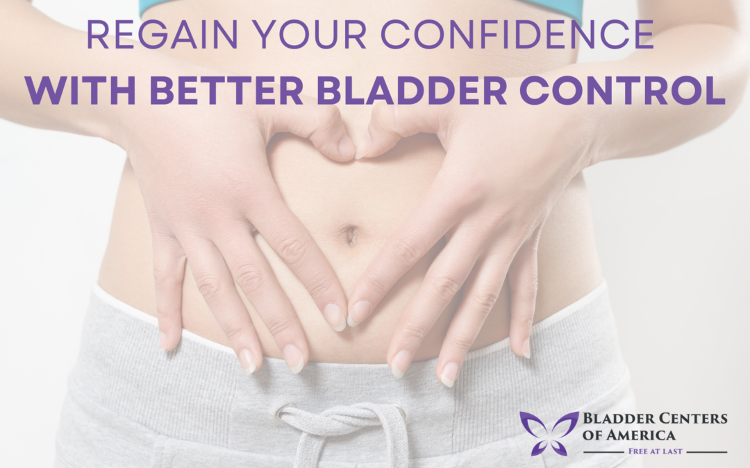 Regain Your Confidence with Better Bladder Control