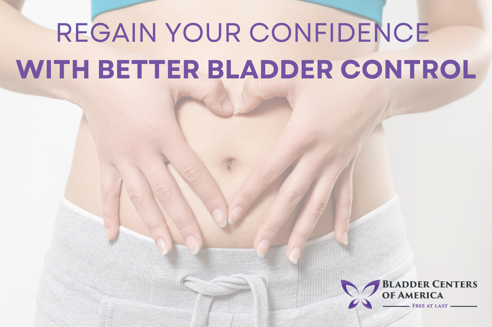 Regain Your Confidence with Better Bladder Control | Bladder Centers of ...
